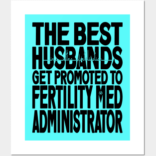 The Best Husbands Get Promoted to Fertility Med Administrator Light Posters and Art